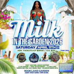 MILK IN THE GARDENS APRIL 11 BOOKLAND GARDENS BY BOBBY KUSH & JEROME PROMO