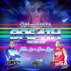 O.N. Ft Maya - BREATH (Funes Dj & Gesa Ruiz PRIDE rwk)
