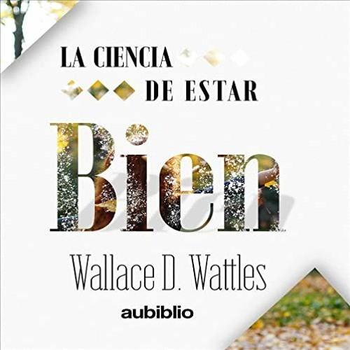 [Read] KINDLE PDF EBOOK EPUB La ciencia de estar bien [The Science of Being Well] by  Wallace Wattle