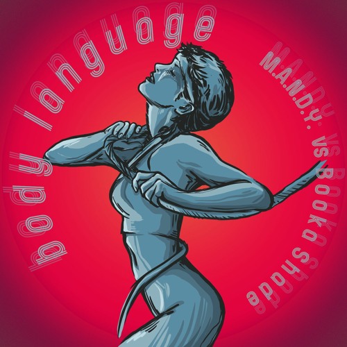 M.A.N.D.Y. Vs Booka Shade - Body Language (HOSH Extended Remix)(Snippet)