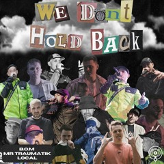 BOM Ft. Mr Traumatik & LOCAL - We Don't Hold Back