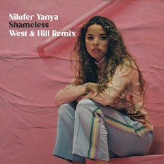Free DL: Nilüfer Yanya - Shameless (West & Hill Remix)