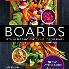 FREE EPUB 📘 Boards: Stylish Spreads for Casual Gatherings by  America's Test Kitchen