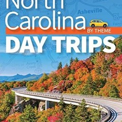[Get] [KINDLE PDF EBOOK EPUB] North Carolina Day Trips by Theme (Day Trip Series) by