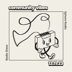 Community Vibes Radio Show 12.11.2023