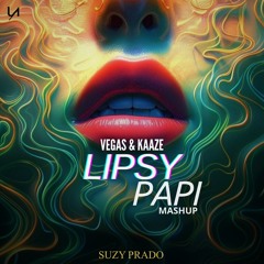 KAAZE & VEGAS ft Dener, Apolo - ELIPSY PAPI (SUZY PRADO MASHUP) TEASER
