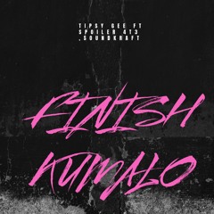 FINISH KUMALO (feat. SPOILER 4T3)
