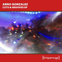 BR229 - Arno Gonzalez - Cuts & Grooves EP