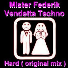 MISTER FEDERIK DJ  -  VENDETTA TECHNO HARD 2022 ( Original Mix )