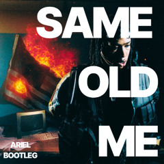 Same Old Me - 140 BOOTLEG