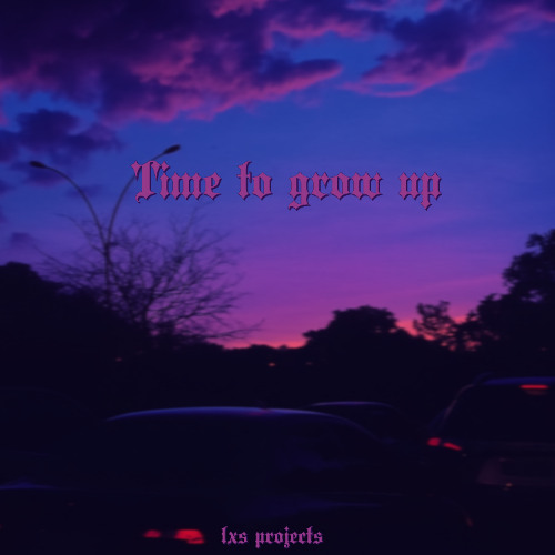 Time to grow up