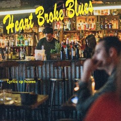 Heart Broke Blues