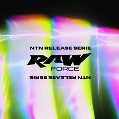 NTN : RAWFORCE Release serie