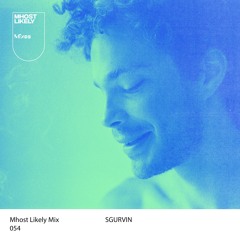 Mhost Likely Mix 054 // SGurvin
