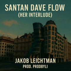 SANTAN DAVE FLOW (Her Interlude) Prod. Prodbyli