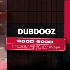 Dubdogz, Cat Dealers - Good Good [FREE FLP]