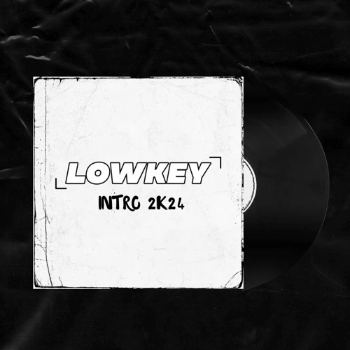 LOWKEY - INTRO 2K24