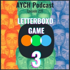 Episode 231 - The Letterboxd Game III!