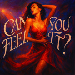 Can You Feel It ?