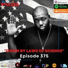 Episode 375- Down By Laws of Science