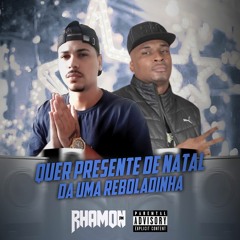 QUER PRESENTE DE NATAL , DA UMA REBOLADINHA  - MC RD ( DJ RHAMON DM )