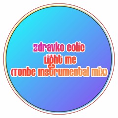 Zdravko Colic - Light Me (Tonbe Instrumental Mix) - Free Download