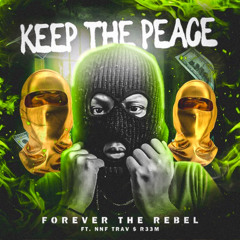 Keep The Peace ft. NNF Trav & R33m