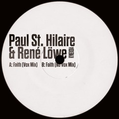 B Paul St. Hilaire & René Löwe - Faith (No Vox Mix)