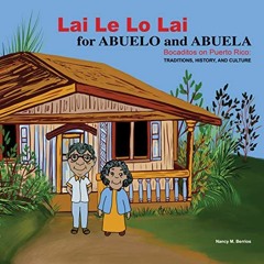 Access EBOOK EPUB KINDLE PDF Lai Le Lo Lai for ABUELO and ABUELA: Bocaditos on Puerto