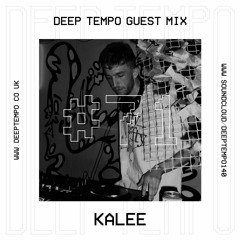 KALEE - Deep Tempo Guest Mix #71