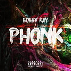 Bobby Ray - Phonk