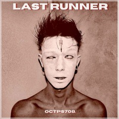 Last Runner [OCTPS708]