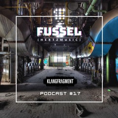 Klangfragment Podcast #17 - Fussel