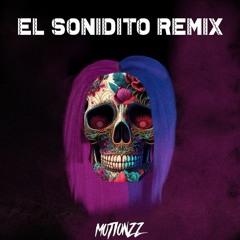 El Sonidito (Motionzz Remix)