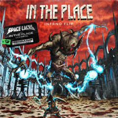 Space Laces - In The Place (INFRNO Flip) FREE DOWNLOAD