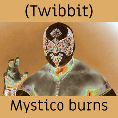Mystico burns