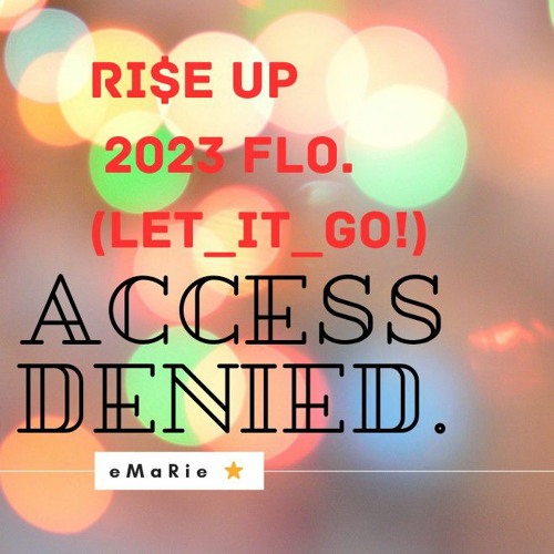 RiSe uP 2o23 FLo. (@CCe$$DeNied!)