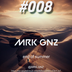 #008 @MRK.GNZ - end of summer…    -  septiembre, set. 2024. #afrohouse #latinhouse #house #techhouse