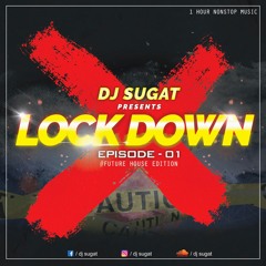 LockDown Episode 01 | Future House Edition | DJ Sugat | 1 Hour Nonstop Bollywood Music