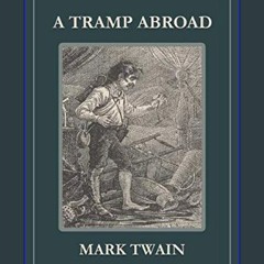 Read eBook [PDF] ⚡ A TRAMP ABROAD: with original illustrations     Kindle Edition Full Pdf