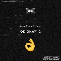 Oscar x Ian x Amuly - Okay Ok 2👌