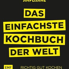 Simplissime – Das einfachste Kochbuch der Welt: Richtig gut kochen mit maximal 6 Zutaten Ebook