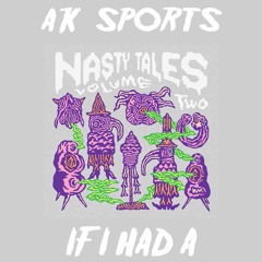 If I Had A .. [Nasty Enterprises]