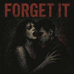 Forget It