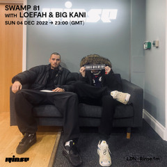 Swamp 81 with Loefah & Big Kani - 04 December 2022