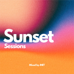 Sunset Sessions #8 - Mix by JNET