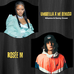 Intro Umbrella Rihanna X Me Rehuso Danny Ocean (Rosée M)