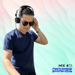 DJ Anthimos Shiakidis Mix #23