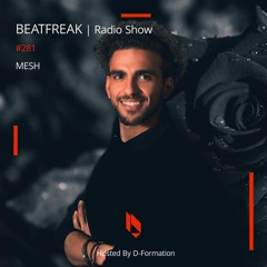 Beatfreak Radio Show By D-Formation #281 | MESH