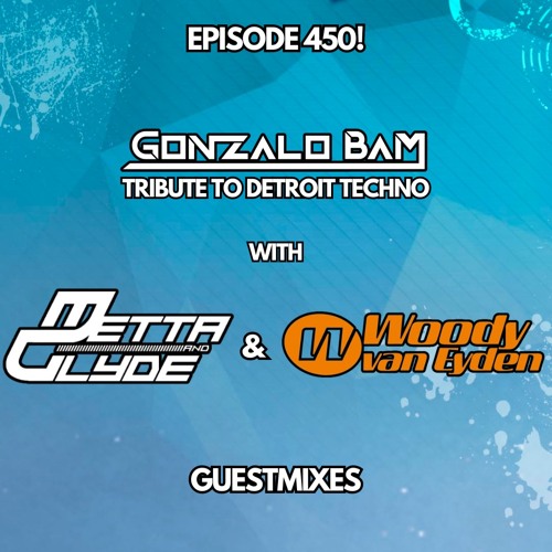 Gonzalo Bam pres. Trance.es Live 450 (Woody van Eyden and Metta & Glyde Guestmix)